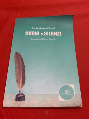 OLD ITALIAN BOOK-SUONI E SILENZI-PAOLA MAROZZI BONZI-IMAGINI DI MATEO CASTELLI