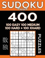 Sudoku Book 400 Puzzles, 100 Easy, 100 Medium, 100 Hard And 100 Extra Hard:...