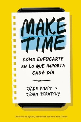 Make Time (Spanish Edition) | Jake Knapp, John Zeratsky | spanisch