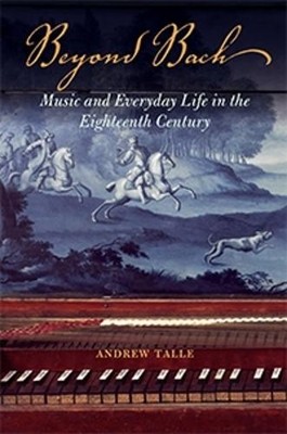 Beyond Bach by Andrew Talle - 9780252040849