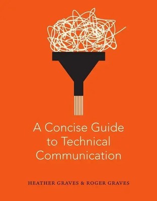 A Concise Guide to Technical Communication | Heather Graves (u. a.) | Englisch