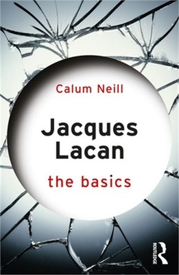 Jacques Lacan: The Basics (Paperback or Softback)