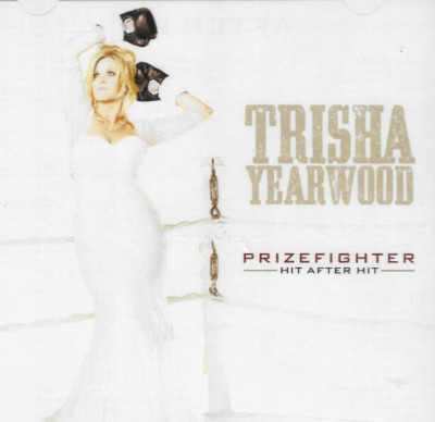 Trisha Yearwood , Prizefighter NEW! CD Hit after Hit 16 Best Of Greatest