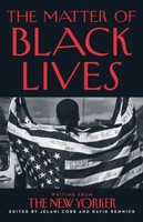 The Matter Of Black Lives David Remnick