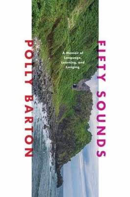 #ad Fifty Sounds: A Memoir of Language Hardcover by Barton Polly Good b $8.53