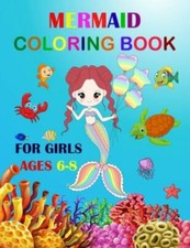 Mermaid Coloring Book For Girls Ages 6-8: Cute Unique Coloring Pages. Large F...