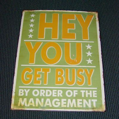 Blechschild  Motiv Hey You Get Busy 26 x 35