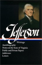 Thomas Jefferson: Writings LOA #17 : Autobiography / Notes on the