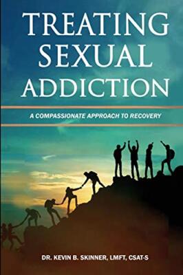 Treating Sexual Addiction by Kevin B. Skinner