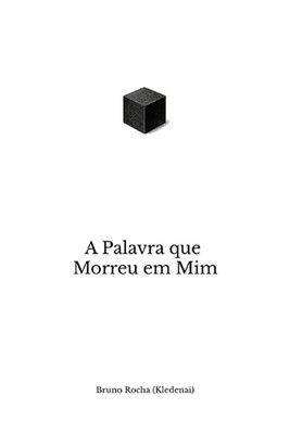 A Palavra que Morreu em Mim by Bruno Rocha (Portuguese) Paperback Book