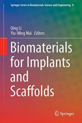 Biomaterials for Implants and Scaffolds (Springer Series in (New)