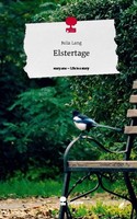 Elstertage. Life Is A Story - Story.One Julia Lang
