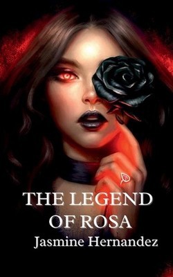The Legend of Rosa by Jasmine Hernandez Paperback Book