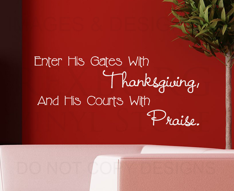 Religious Vinyl Wall Decal Enter His Gates with Thanksgiving Sticker R12