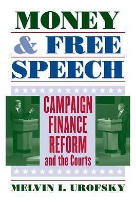 Money and Free Speech : Campaign Finance Reform and the Courts Ha