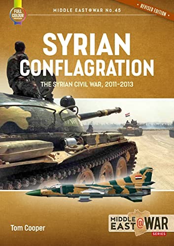 Syrian Conflagration: The Syrian Civil War 2011-2013 by Tom Cooper PAPERBACK - Image 6