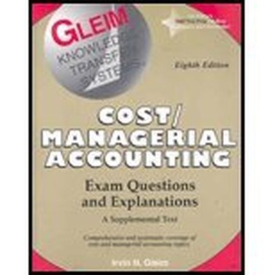 Cost/ Managerial Accounting by Gleim..., Irvin N. Gleim