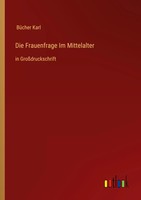 BüCher Karl | Die Frauenfrage Im Mittelalter | Taschenbuch | Deutsch (2023)