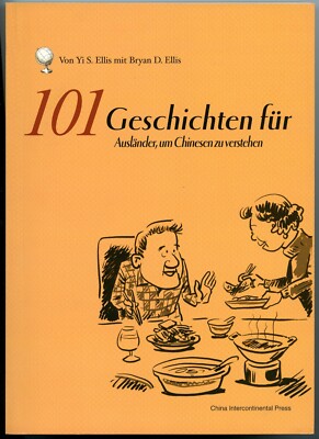 101 Geschichten für Ausländer, um Chinesen zu verstehen * Yi&Bryan Ellis TB 2011
