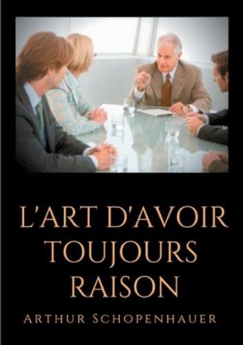 Thumbnail - Arthur Schopenhauer L'art D'avoir Toujours Raison (taschenbuch)