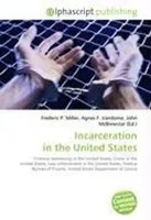 Frederic P. Miller (U. A.) | Incarceration In The United States | Taschenbuch