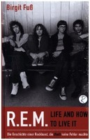 R.E.M. - Life And How To Live It | Fuß, Birgit | Gebunden | 9783910335837