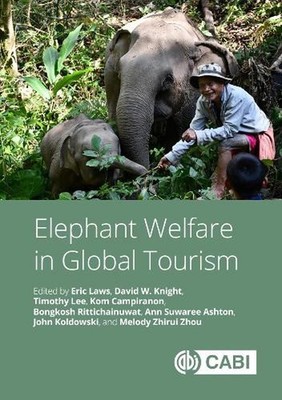 Elephant Welfare in Global Tourism by Eric Laws Hardcover Book