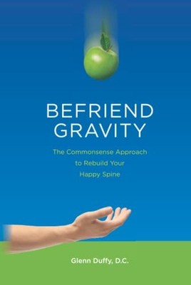 Befriend Gravity: The Commonsense A..., Duffy D.C, Dr G