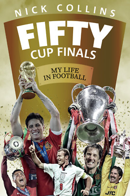 Fifty Cup Finals - Nick Collins - My Life in Football - Sky Sports Broadcaster
