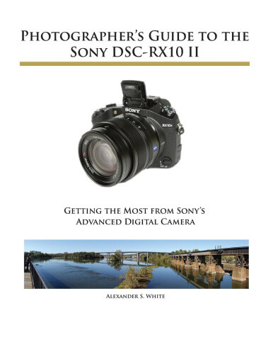 Thumbnail - Photographer's Guide To The Sony Dsc-rx10 Ii By White, Alexander S.
