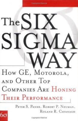 The Six Sigma Way: How GE, Motorola, and Other Top Companies are Honing Their ,