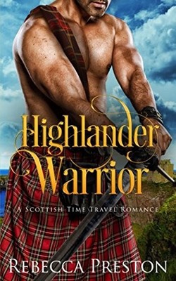 Highlander Warrior: A Scottish Time Travel Romance (Highlander In