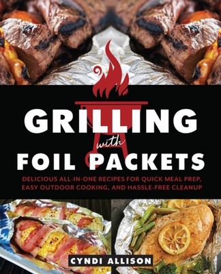 GRILLING WITH FOIL PACKETS by ALLISON, CYNDI Paperback Self Help Business
