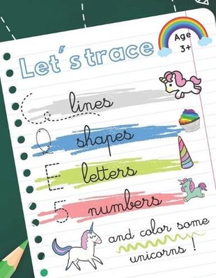 Let's trace some lines, shapes, letters, numbers: workbook alphabet handwriting