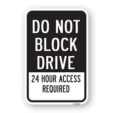 Do Not Block Drive 24 Hour Access Required Heavy Gauge Aluminum Parking Sign