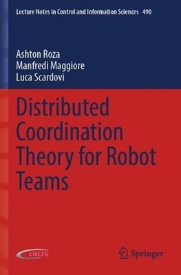 Distributed Coordination Theory for Robot Teams by Ashton Roza Paperback Book