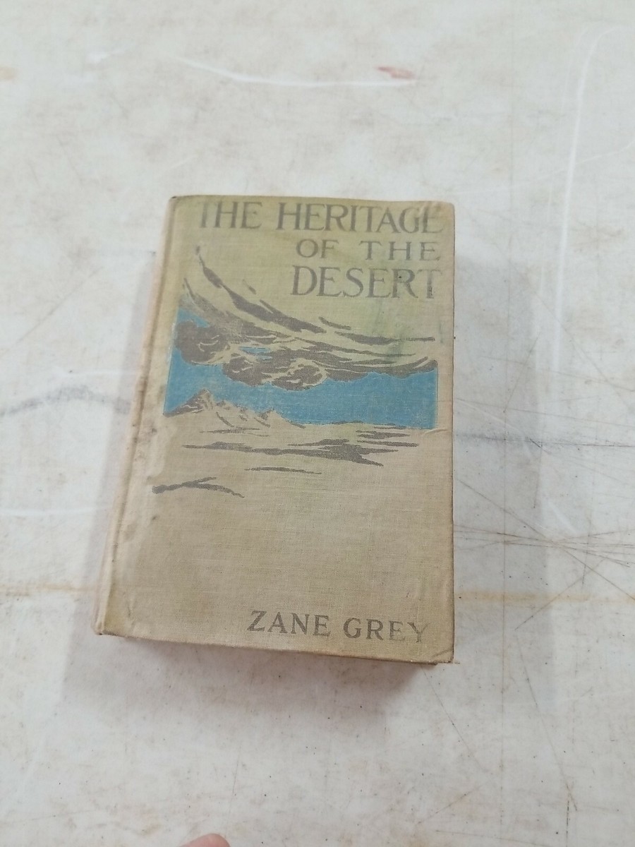 The Heritage of the Desert by Zane Grey HC First 1st 1910 | eBay