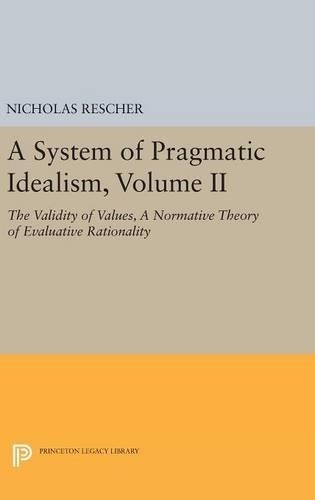 Nicholas Rescher A System of Pragmatic Idealism, Volume II (Hardback)