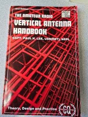 The Amateur Radio Vertical Antenna Handbook by Capt. Paul Lee 2nd Ed. 1984