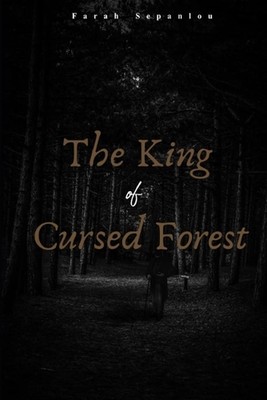 The King Of Cursed Forest by Farah Sepanlou Paperback Book