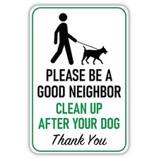 Please Be A Good Neighbor Clean Up After Your Dog Aluminum Sign