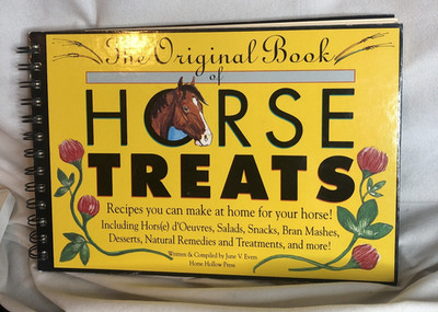 Original Book of Horse Treats : Recipes You Can Make at Home for Your Horse!