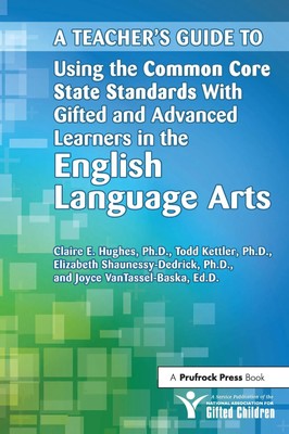 A Teacher's Guide to Using the Common Core State Standards with Gifted and...