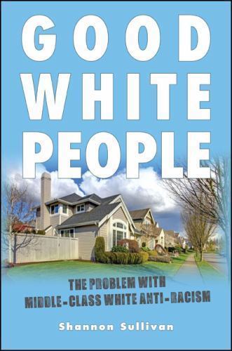 Progressive White Privilege: Middle-Class Anti-Racism Issues in SUNY Press