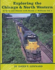 Exploring the Chicago & North Western in IOWA and ILLINOIS (BRAND NEW BOOK) C&NW