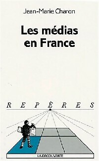 Les media en France - Jean-Marie Charon - V45424