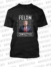 Trump Felon Convicted Political Tee Shirt Big Tall Sm Graphic Pro Club Shaka rtp