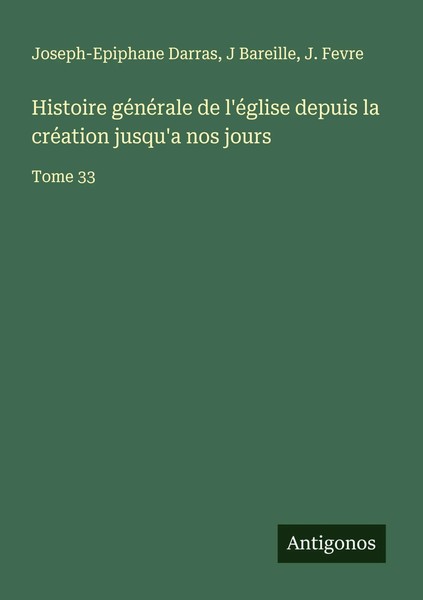 Histoire GéNéRale De L'éGlise Depuis La CréAtion Jusqu'a Nos Jours Tome 33 Buch-image