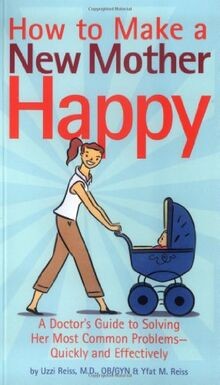 How to Make a New Mother Happy: A Doctors Guide to... | Buch | Zustand sehr gut