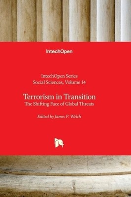 Terrorism in Transition - The Shifting Face of Global Threats by James Welch Har
